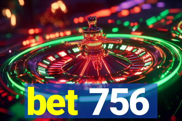 bet 756